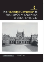 The Routledge companion to the history of education in India, 1780-1947